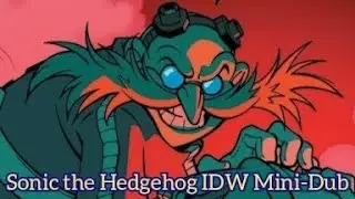 In the Faceship | Sonic The Hedgehog IDW Mini-Dub