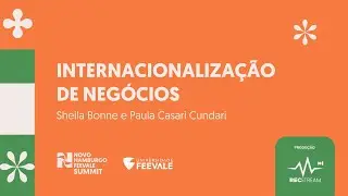 Internacionalização de negócios | Sheila Bonne e Paula Casari Cundari | NHFS #3