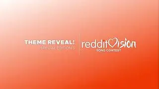 Redditvision Song Contest | Special Edition 5 - Theme Reveal