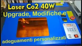 Upgrade e modifiche  laser co2 40w