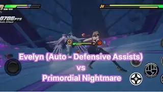 Evelyn (Auto - Defensive Assists) vs Primordial Nightmare