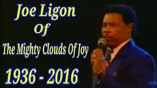 HOMEGOING CELEBRATION FOR JOE LIGON OF THE MIGHTY CLOUDS OF JOY