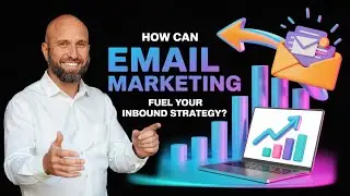 How can Email Marketing fuel your overall inbound Strategy?