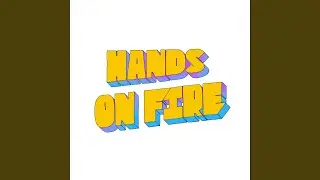 Hands On Fire