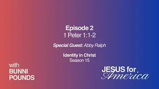 1 Peter 1:1-2 | Identity in Christ | Jesus for America with Abby Ralph | January 20, 2026