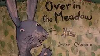 Over in the Meadow by Jane Cabrera (Read aloud by Miss V)