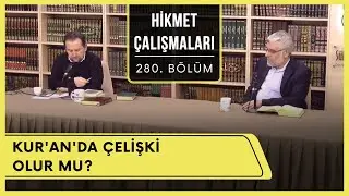 Hikmet Çalışmaları | Kur'an'da Çelişki Olur mu?