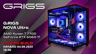 G:RIGS PC Build Live! - G:RIGS NOVA Ultra