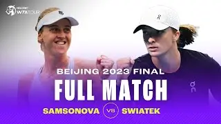 FULL MATCH | Liudmila Samsonova vs. Iga Swiatek | 2023 Beijing Final WTA