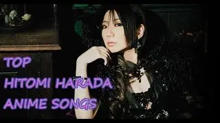 Top Hitomi Harada Anime Songs