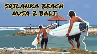 FIRST SURF IN SRILANKA SURF SPOT NUSA DUA BALI