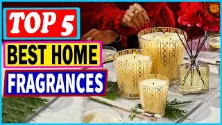 Top 5 Best Home Fragrances in 2023 &ndash; Reviews