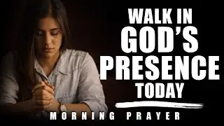 BLESSED Morning Prayers to Invite GOD&rsquo;S PRESENCE | Start Your Day by Putting GOD FIRST🙏