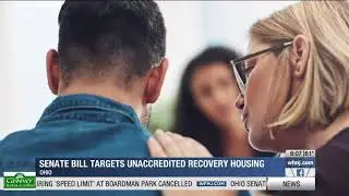 Ohio Senate Bill 138 targets unaccredited recovery houses