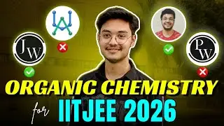 Best Teacher to Cover Organic Chemistry Topics for JEE 2026  