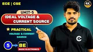 Ideal Voltage & Current Source | Practical Voltage and Current Sources | Basic Electronic | Day 5 