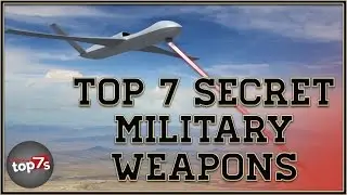 Top 7 Secret Military Weapons