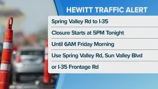 Hewitt Traffic Alert: Spring Valley Road I-35 on-ramp closes tonight