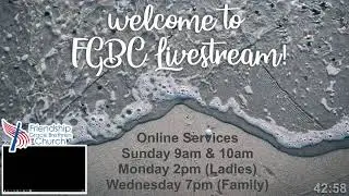 Friendship Grace Brethren Church LIVE