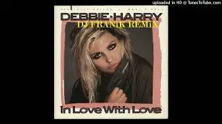 In Love With Love (DJ FRANiK Remix) by Debbie Harry