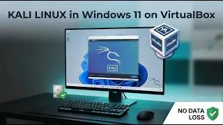 Install Kali Linux in VirtualBox on Windows 11 Without Losing Any Data (2026)