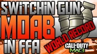 #TapXRC: MW3: *FFA* 129 'Sec Switch Gun Every Kill' MOAB (WORLDS FASTEST) READ DESC!