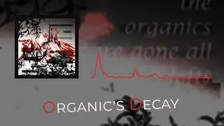 Organic's Decay