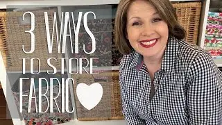 3 Ways to Organize & Store Fabric