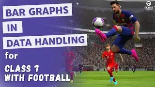 Learn Bar Graphs Using Football Statistics | Data Handling | CBSE Class 7 | Episode 2 | Genius Maths