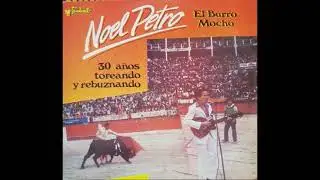 NOEL PETRO   30 AÑOS TOREANDO Y REBUZNANDO LADO 1