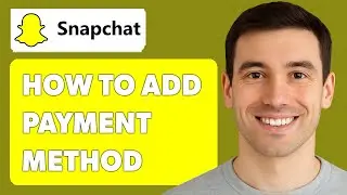 Как добавить способ оплаты в рекламе Snapchat [Руководство 2025]
