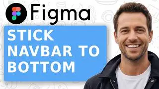 How to Stick Navbar to the Bottom While Scrolling in Figma [Fixed Positioning]