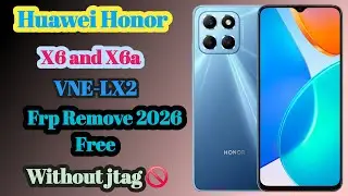 Huawei Honor X6 VNE-LX2 Frp Remove Latest Security 2026 | Without jtag Box| No Test Point