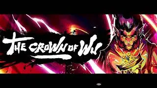 The Crown of Wu / First 20 Minutes Of Gameplay!