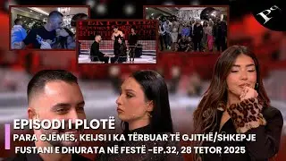 Para gj&euml;m&euml;s, Keijsi i ka t&euml;rbuar t&euml; gjith&euml;/ Shkepje fustani e dhurata n&euml; fest&euml; -Ep.32, 28 Tetor 2025