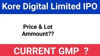 KORE DIGITAL LIMITED IPO l LATEST IPO l LATEST GMP l IPO NEWS