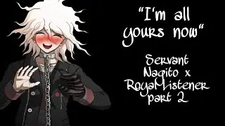 Nagito wants to leave with you (Servant Nagito Komaeda x Royal listener)