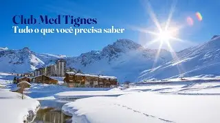 Club Med Tignes: Tudo o que você precisa saber