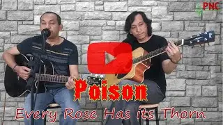 Poison - Every Rose Has It' Thorn Cover by PNC