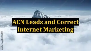 ACN Leads and Correct Internet Marketing