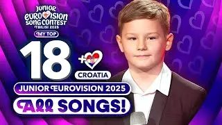 Junior Eurovision 2025 | My Top 18 (ALL SONGS - NEW 🇭🇷)