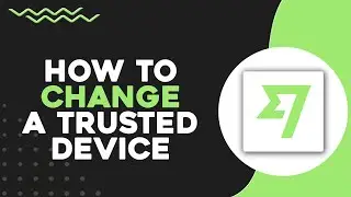 How To Change A Trusted Device On Wise (Quick & Easy)