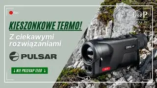 Podręczny Termowizor na Polowanie | Test Pulsar Oryx XG35 LRF