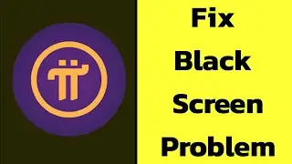 Fix Pi Network Black Screen Error Problem solve on Android