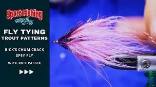 FLY TYING SALMON FLIES - PRO STAFF ON THE BENCH: RICK'S CHUM CRACK SPEY FLY WITH RICK PASSEK