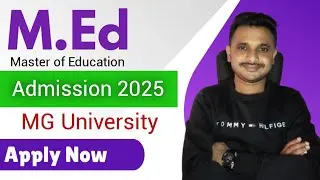 Kerala M.Ed Admission 2025 | MG University M.Ed Admission 2025 | MGU CAT | M.Ed | Apply Now