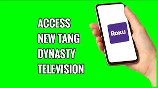 Как получить доступ к телевидению эпохи династии Новая Тан на ROKU TV