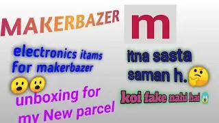 Unboxing for makerbazer 😮 sara Saman milta hai?