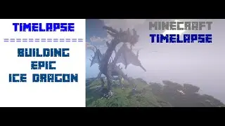 TIMELAPSE: BUILDING REALLY EPIC ICE DRAGON IN MINECRAFT?!