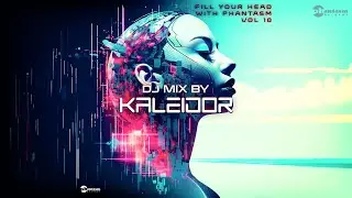 Fill Your Head With Phantasm vol 10 (continuous mix by Kaleidor)